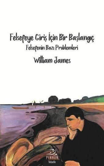 Felsefeye Giriş İçin Bir Başlangıç - William James - Pinhan Yayıncılık