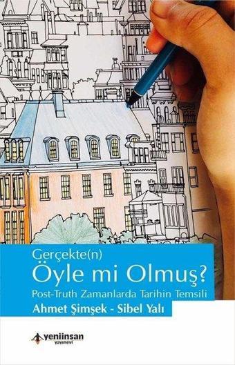 Gerçekten Öyle mi Olmuş? - Ahmet Şimşek - Yeni İnsan Yayınevi