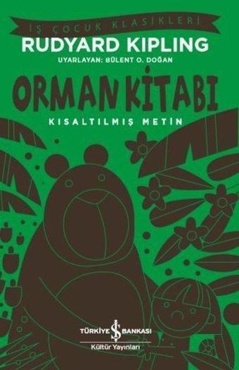 Orman Kitabı-Kısaltılmış Metin-İş Çocuk Klasikleri - Rudyard Kipling - İş Bankası Kültür Yayınları