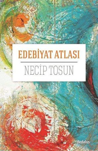 Edebiyat Atlası - Necip Tosun - Dedalus