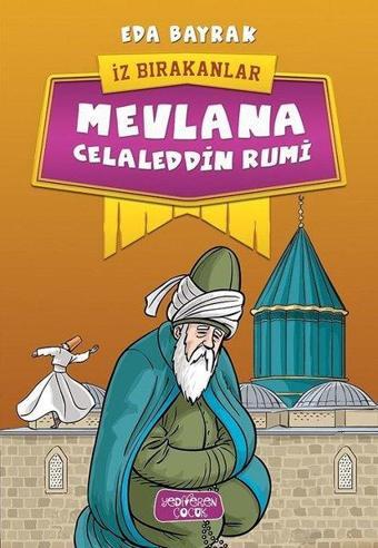 Mevlana Celaleddin Rumi-İz Bırakanlar - Eda Bayrak - Yediveren Çocuk