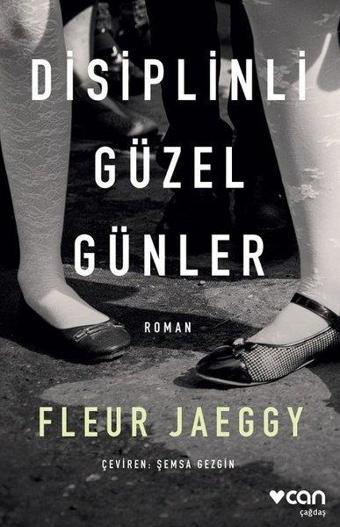 Disiplinli Güzel Günler - Fleur Jaeggy - Can Yayınları