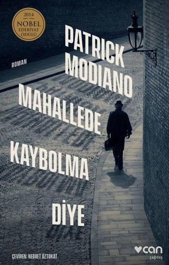 Mahallede Kaybolma Diye - Patrick Modiano - Can Yayınları
