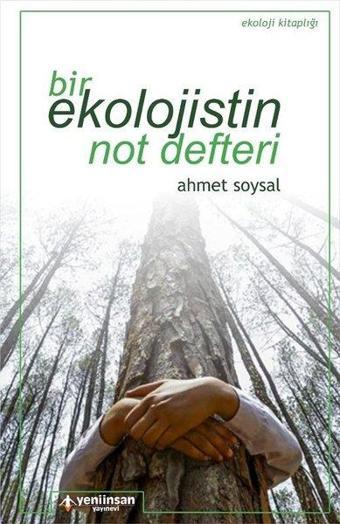 Bir Ekolojistin Not Defteri - Ahmet Soysal - Yeni İnsan Yayınevi