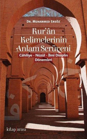 Kur'an Kelimelerinin Anlam Serüveni - Muhammed Ersöz - Kitap Arası