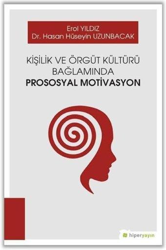 Kişilik ve Örgüt Kültürü Bağlamında Prososyal Motivasyon - Erol Yıldız - Hiperlink