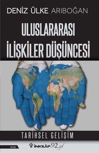 Uluslararası İlişkiler Düşüncesi - Deniz Ülke Arıboğan - İnkılap Kitabevi Yayınevi