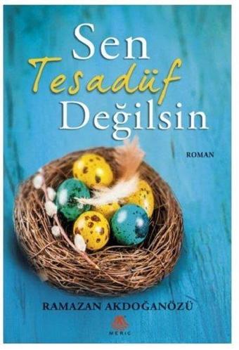 Sen Tesadüf Değilsin - Ramazan Akdoğanözü - Meriç Yayınları