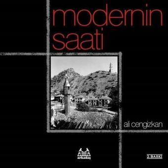 Modernin Saati - Ali Cengizkan - Arkadaş Yayıncılık