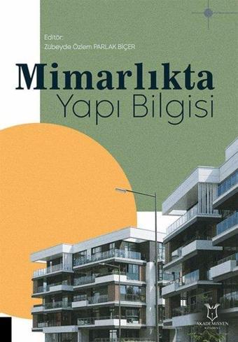 Mimarlıkta Yapı Bilgisi - Kolektif  - Akademisyen Kitabevi