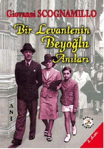 Bir Levantenin Beyoğlu Anıları - Giovanni Scognamillo - Bilge Karınca Yayınları