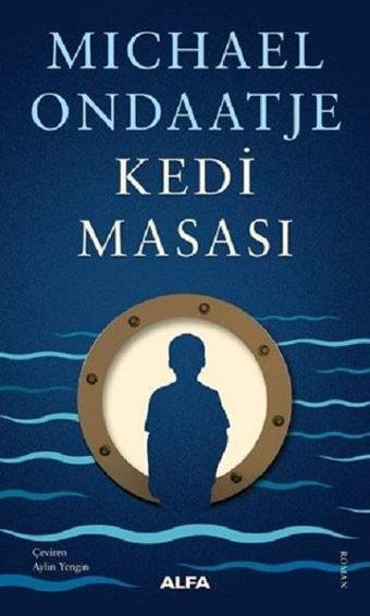 Kedi Masası - Michael Ondaatje - Alfa Yayıncılık