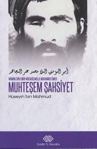 Muhteşem Şahsiyet-Müminlerin Emiri Mücahid Molla Muhammed Ömer - Hüseyin Bin Mahmud - Daru'l İmara