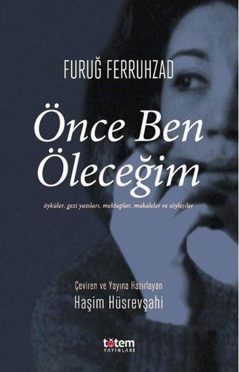 Önce Ben Öleceğim - Furuğ Ferruhzad - Totem