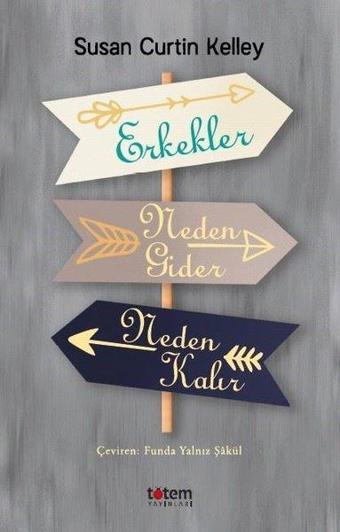 Erkekler Neden Gider Neden Kalır - Susan Curtin Kelley - Totem
