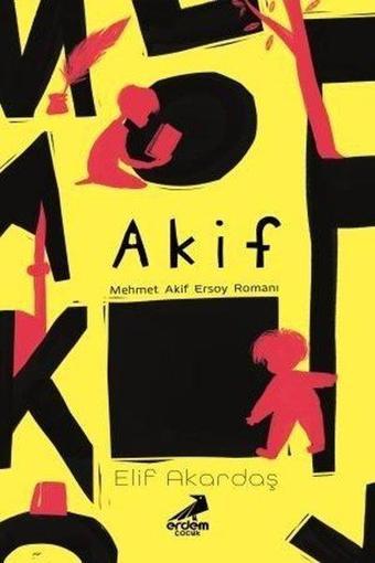 Akif-Mehmet Akif Ersoy Romanı - Elif Akardaş - Erdem Çocuk