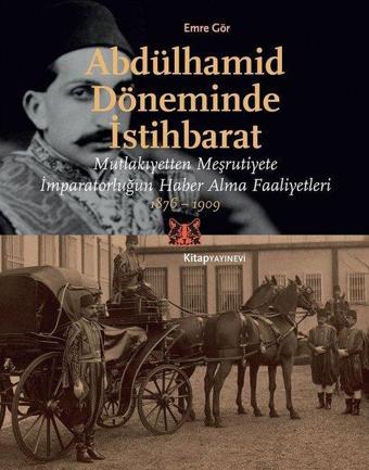 Abdülhamid Döneminde İstihbarat - Emre Gör - Kitap Yayınevi