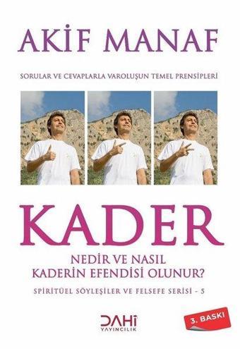 Kader Nedir ve Nasıl Kaderin Efendisi Olunur? - Akif Manaf - Dahi Yayıncılık