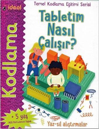 Tabletim Nasıl Çalışır?-Temel Kodlama Eğtimi Serisi - Elbrie De Rock - İdeal Kültür Yayıncılık