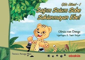 Sağım Solum Sobe Saklanmayan Ebe-Çita Ailesi 1 - Gloria Van Donge - Abaküs Kitap