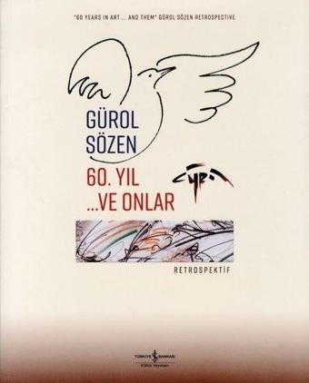 60.Yıl ve Onlar-Retrospektif - Gürol Sözen - İş Bankası Kültür Yayınları