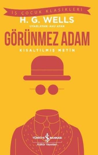 Görünmez Adam-Kısaltılmış Metin-İş Çocuk Klasikleri - H.G. Wells - İş Bankası Kültür Yayınları