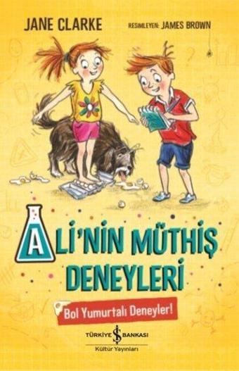 Bol Yumurtalı Deneyler!-Ali'nin Müthiş Deneyleri - Jane Clarke - İş Bankası Kültür Yayınları