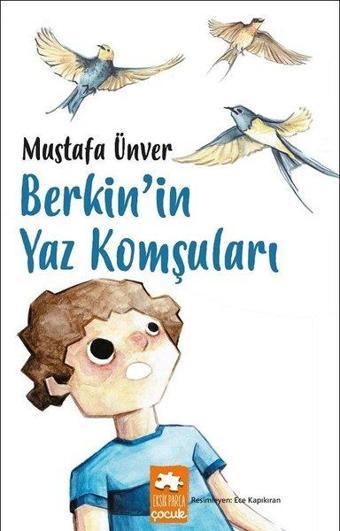 Berkin'in Yaz Komşuları - Mustafa Ünver - Eksik Parça Yayınları