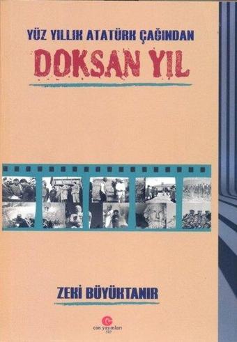 Yüz Yıllık Atatürk Çağından Doksan Yıl - Zeki Büyüktanır - Can Yayınları (Ali Adil Atalay)