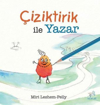 Çiziktirik ile Yazar - Miri Leshem Pelly - Uçan At