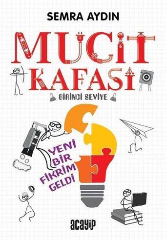 Yeni Bir Fikrim Geldi 1 - Mucit Kafası Birinci Seviye - Semra Aydın - Acayip