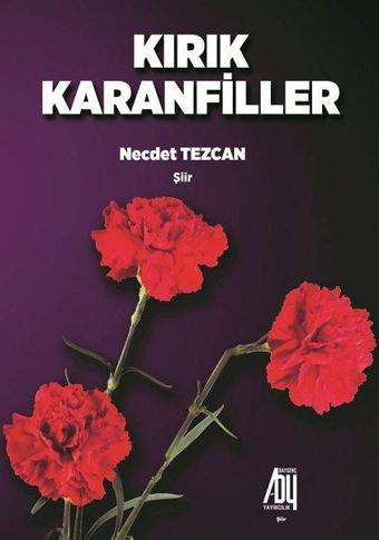 Kırık Karanfiller - Necdet Tezcan - Baygenç Yayıncılık