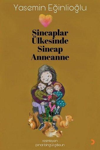 Sincaplar Ülkesinde Sincap Anneanne - Yasemin Eğinlioğlu - Cinius Yayınevi