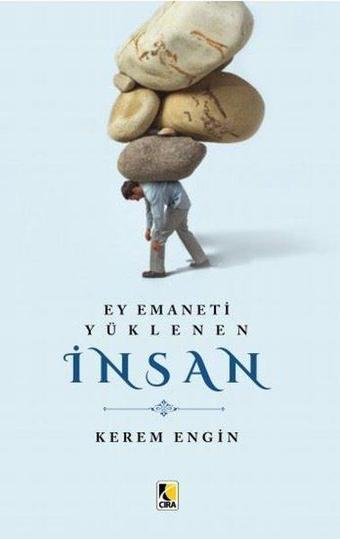 Ey Emaneti Yüklenen İnsan - Kerem Engin - Çıra Yayınları