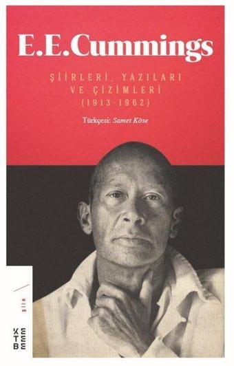 E.E. Cummings: Şiirleri Yazıları ve Çizimleri 1913-1962 - Ketebe