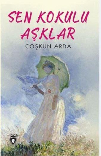 Sen Kokulu Aşklar - Dorlion Yayınevi