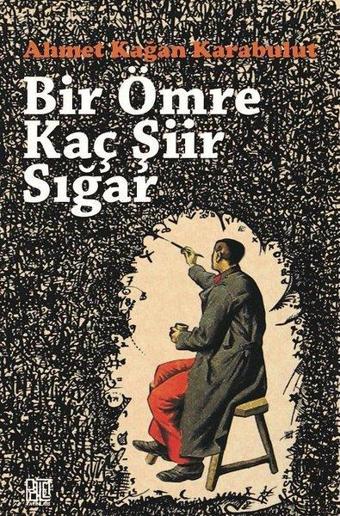 Bir Ömre Kaç Şiir Sığar - Ahmet Kağan Karabulut - Palet Yayınları
