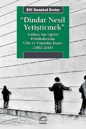 Dindar Nesil Yetiştirmek - İletişim Yayınları