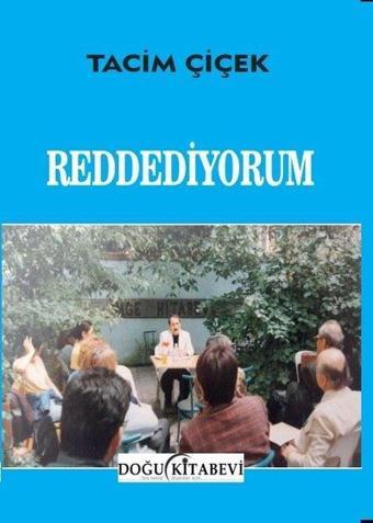 Reddediyorum - Tacim Çiçek - Doğu Kitabevi