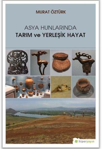 Asya Hunlarında Tarım ve Yerleşik Hayat - Murat Öztürk - Hiperlink
