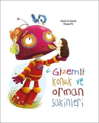 Gizemli Konuk ve Orman Sakinleri - Heidi Howarth - Edam Yayınevi