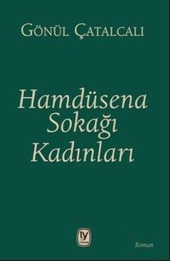 Hamdüsena Sokağı Kadınları - Gönül Çatalcalı - Tekin Yayınevi