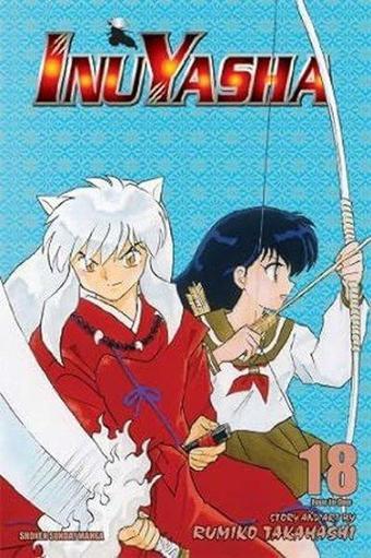 Inuyasha, Vol 18 - Rumiko Takahashi - Viz Media, Subs. of Shogakukan Inc