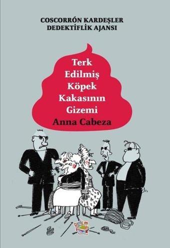 Terk Edilmiş Köpek Kakasının Gizemi - Coscorron Kardeşler Dedektiflik Ajansı - Anna Cabeza - Parmak Çocuk