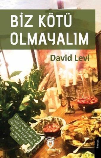 Biz Kötü Olmayalım - David Levi - Dorlion Yayınevi