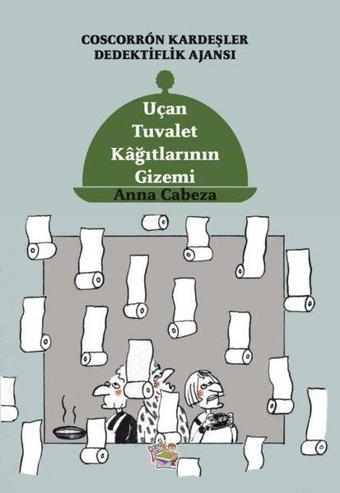 Uçan Tuvalet Kağıtlarının Gizemi - Coscorron Kardeşler Dedektiflik Ajansı - Anna Cabeza - Parmak Çocuk