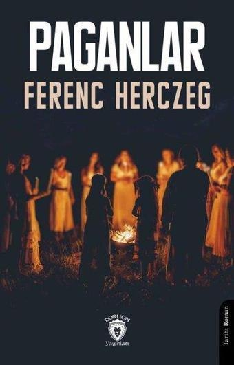 Paganlar - Ferenc Herczeg - Dorlion Yayınevi