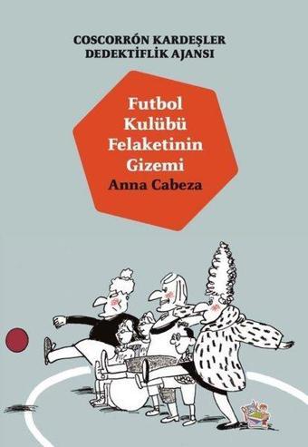 Futbol Kulübü Felaketinin Gizemi - Coscorron Kardeşler Dedektiflik Ajansı - Anna Cabeza - Parmak Çocuk