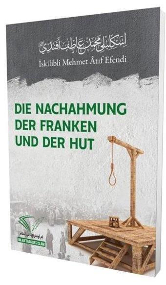 Die Nachahmung Der Franken Und Der Hut - İskilibli Mehmed Atıf Efendi  - Im Auftrag Des Islam