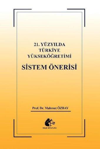 21.Yüzyılda Türkiye Yükseköğretimi Sistem Önerisi - Mahmut Özbay - Meşe Kitaplığı